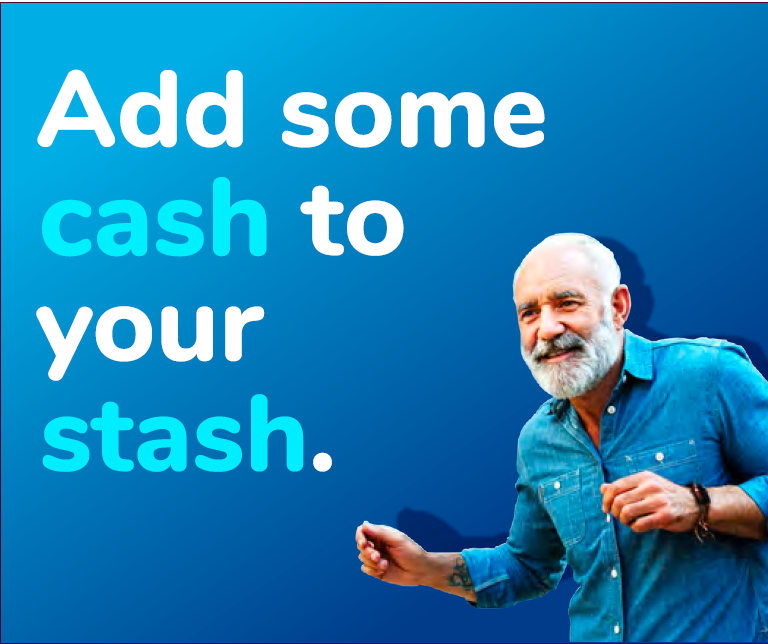 Add some cash to your stash.