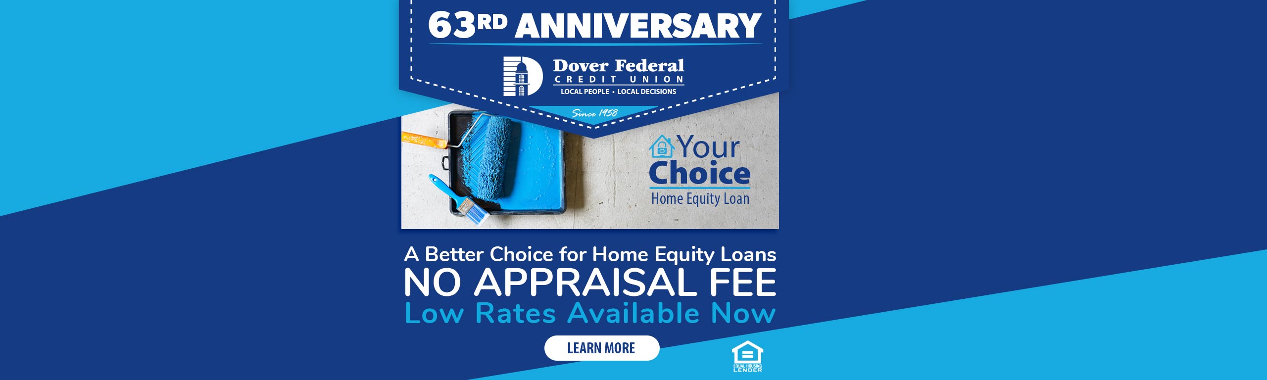 63 Anniversary Promo: A better choice for Home Equity Loans. No Appraisal Fee. Low Rates Available Now.