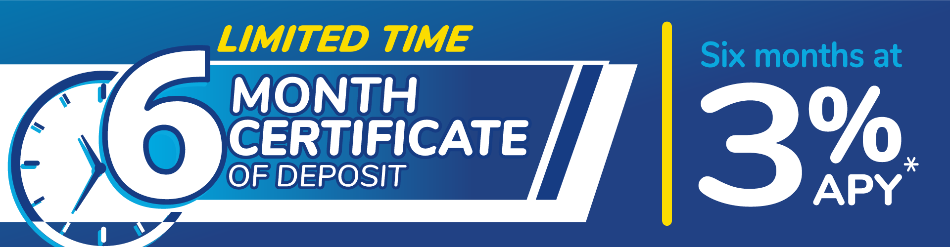 LIMITED TIME 6-MONTH CERTIFICATE | 3% APY