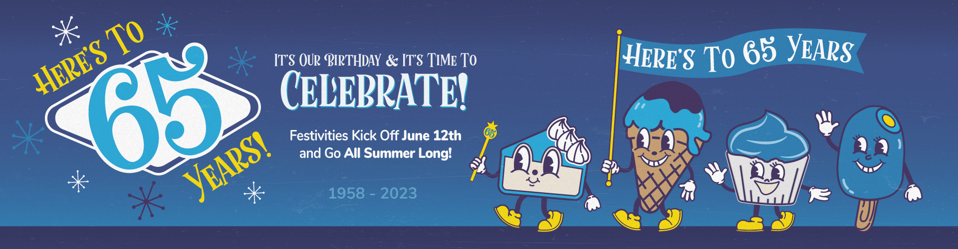 It's our 65th Anniversary and we're celebrating all summer long!