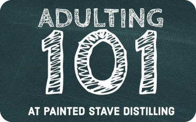 Adulting 101 at Painted Stave Distilling